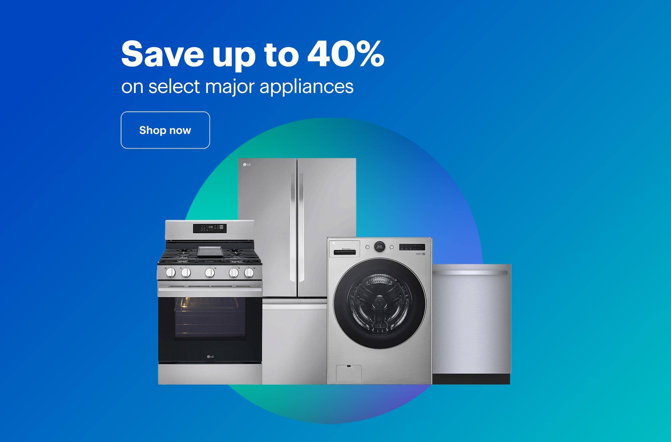 Save up to 40% on select major appliances