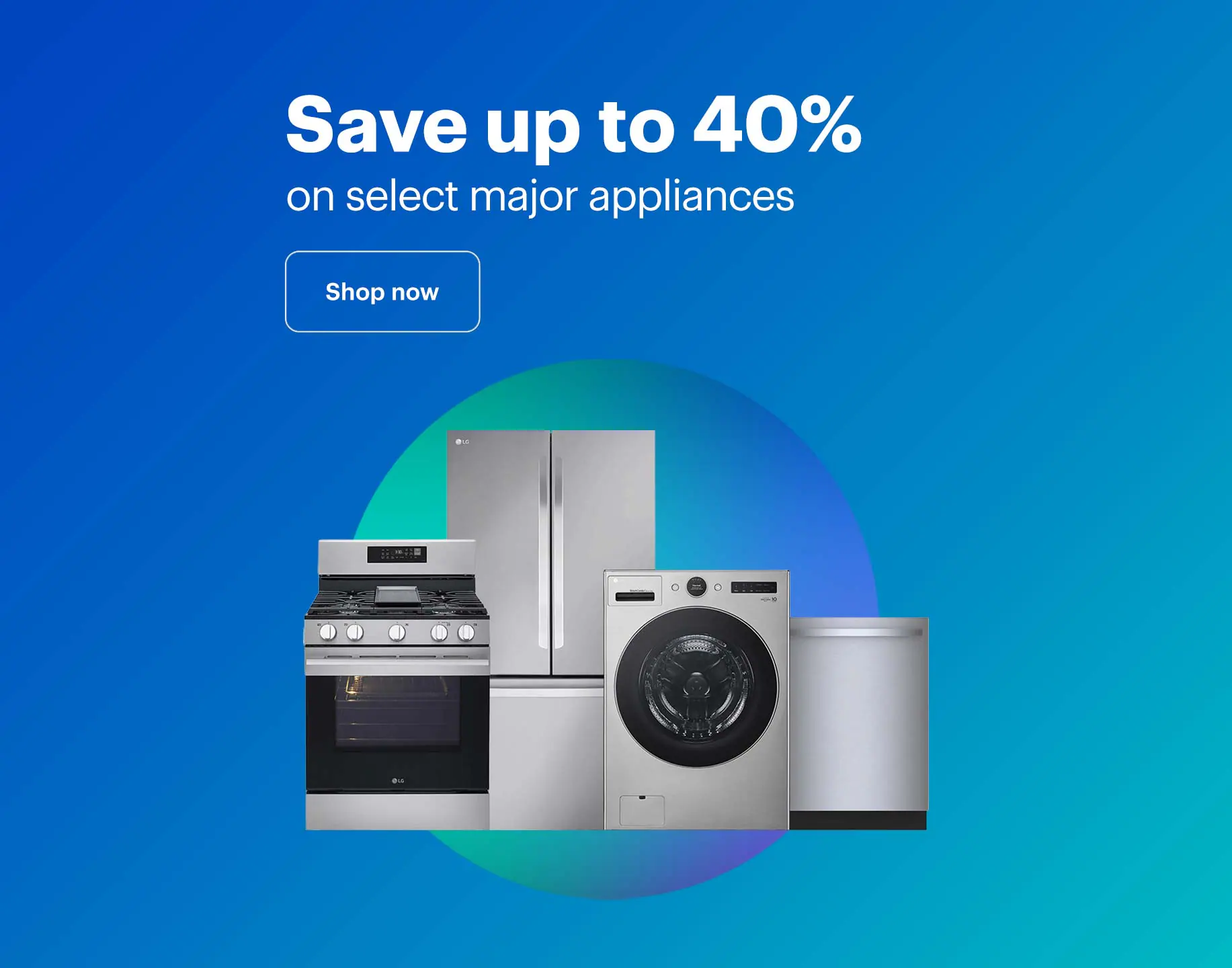 Save up to 40% on select major appliances