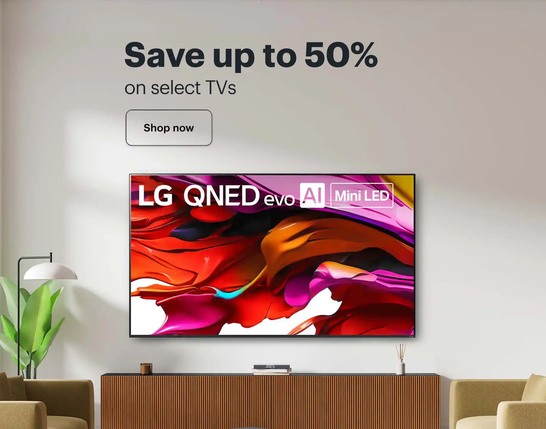 Save up to 50% on select TVs