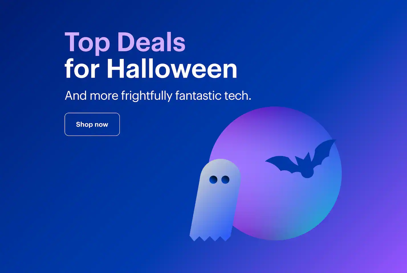Top Deals for Halloween. And more frightfully fantastic tech. Shop now.