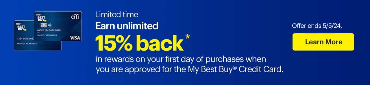 Limited time: Earn unlimited 15% back in rewards on your first day of purchases when you are approved for the My Best Buy® Credit Card. Offer ends 5/5/24. Reference disclaimer.