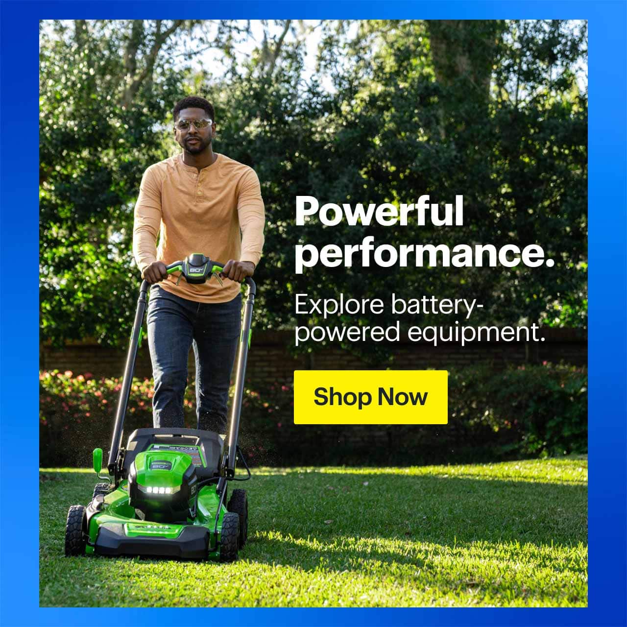 Headline: Powerful performance.  Person mowing lawn.