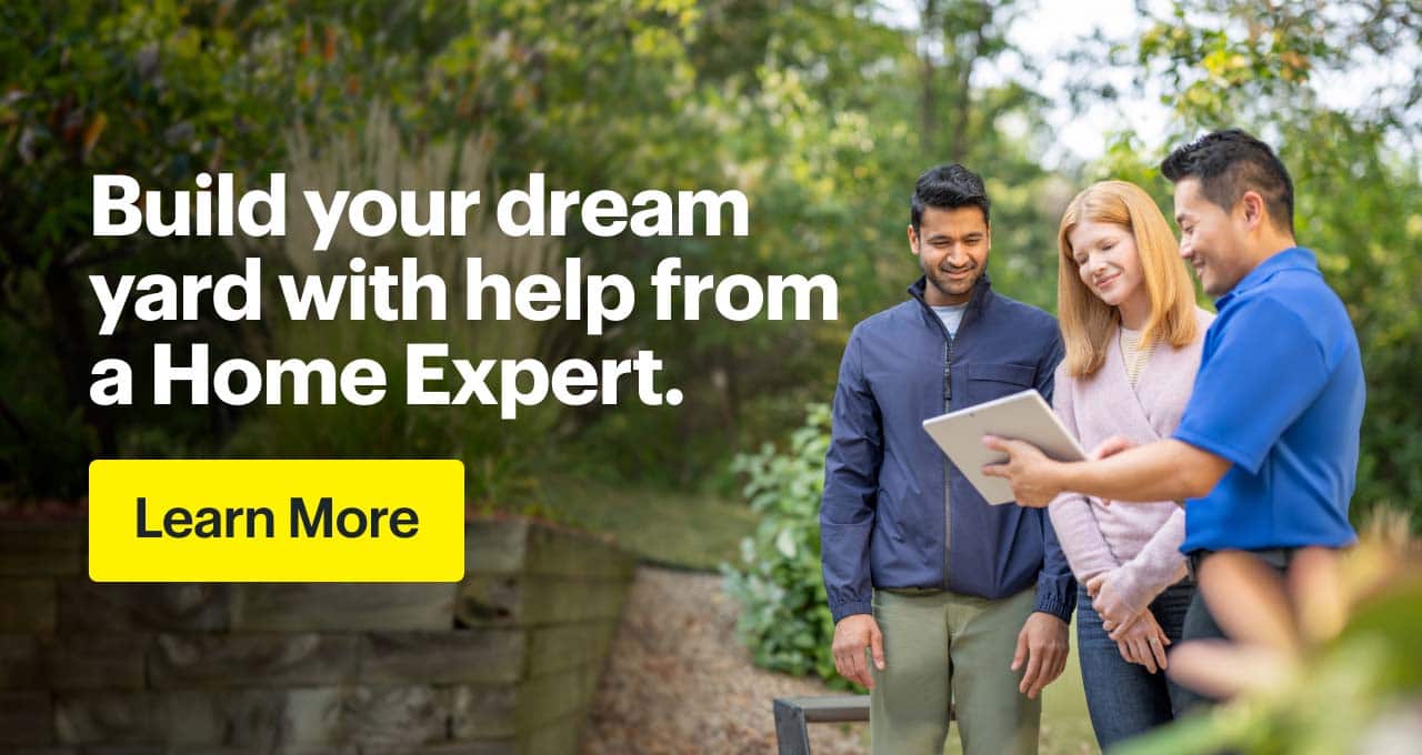 Build your dream yard with help from a Home Expert.