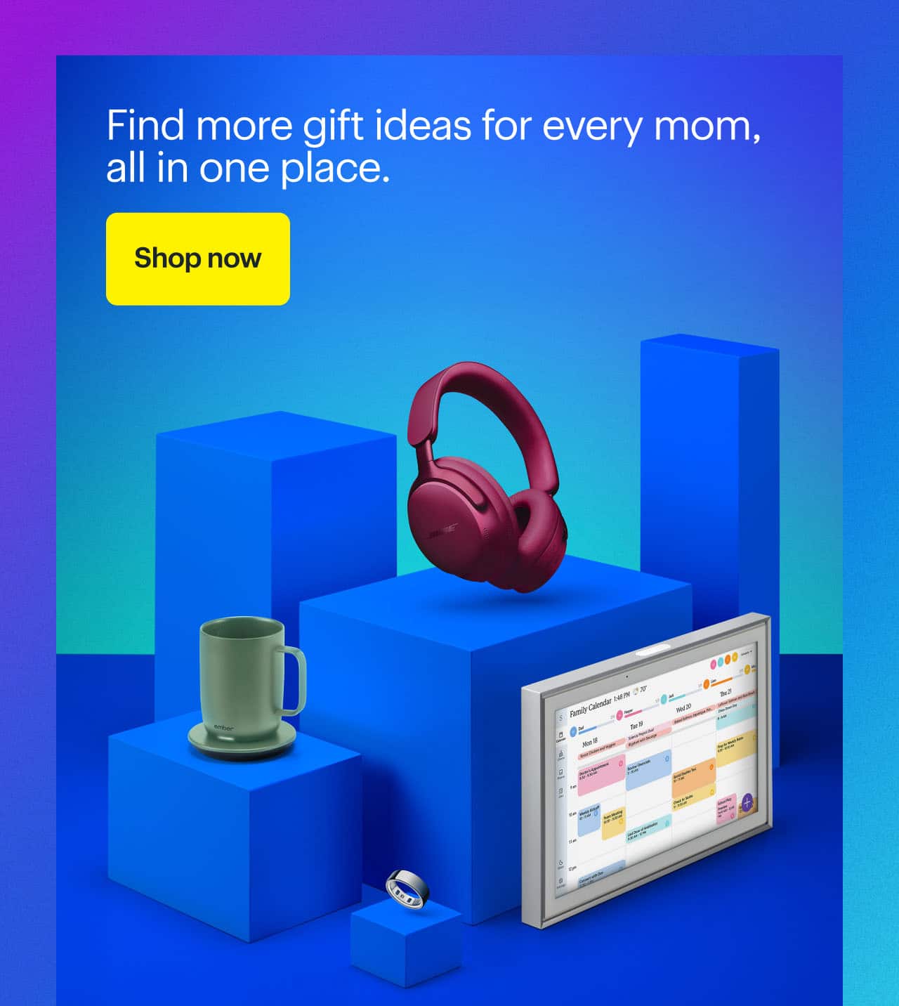 Find more gift ideas for every mom, all in one place.  Ember Smart Mug, Bose QuietComfort Headphones, Oura Ring, Skylight Calendar
