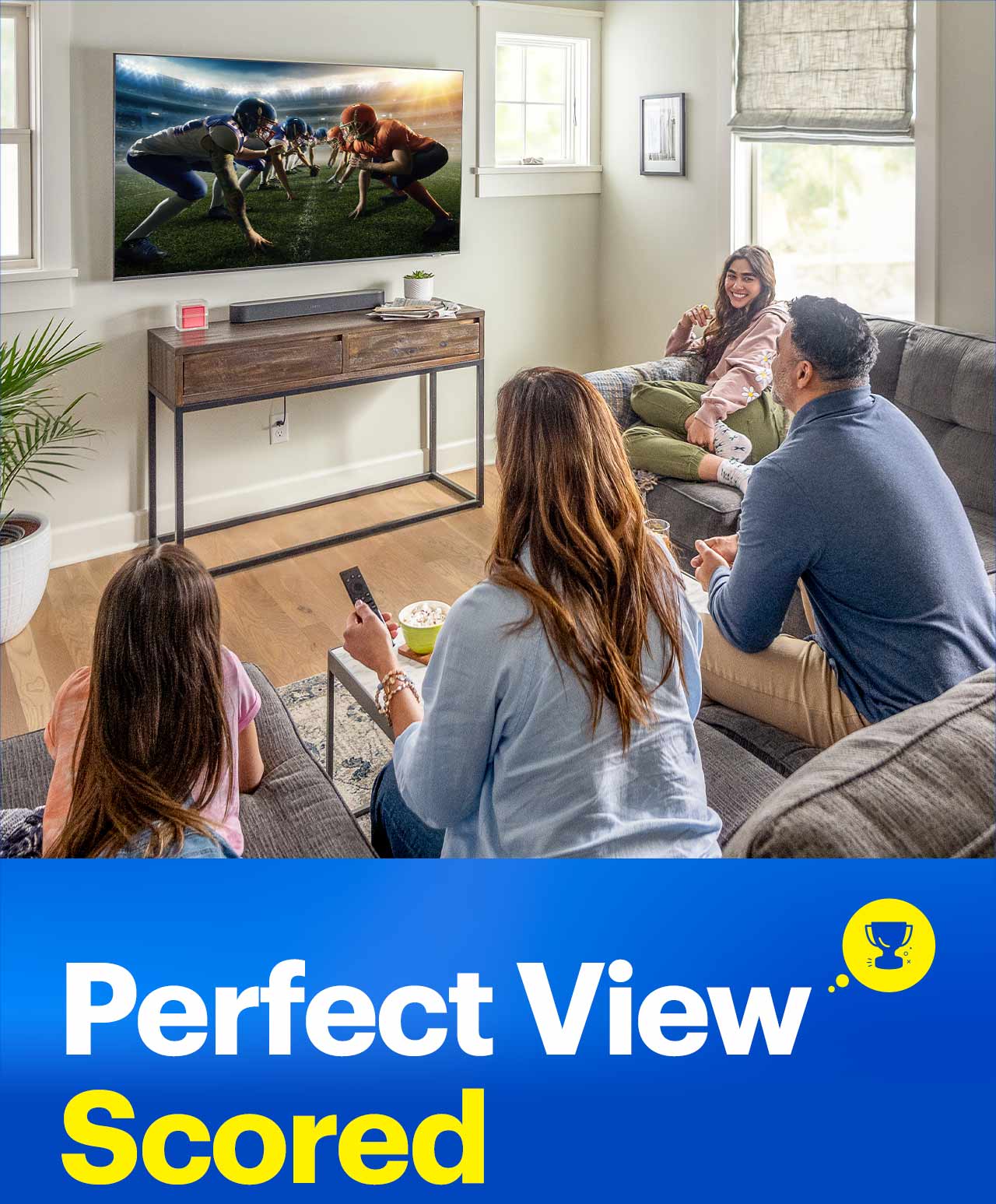 Perfect view scored. Find all the tech you need to make your Big Game experience incredible.
