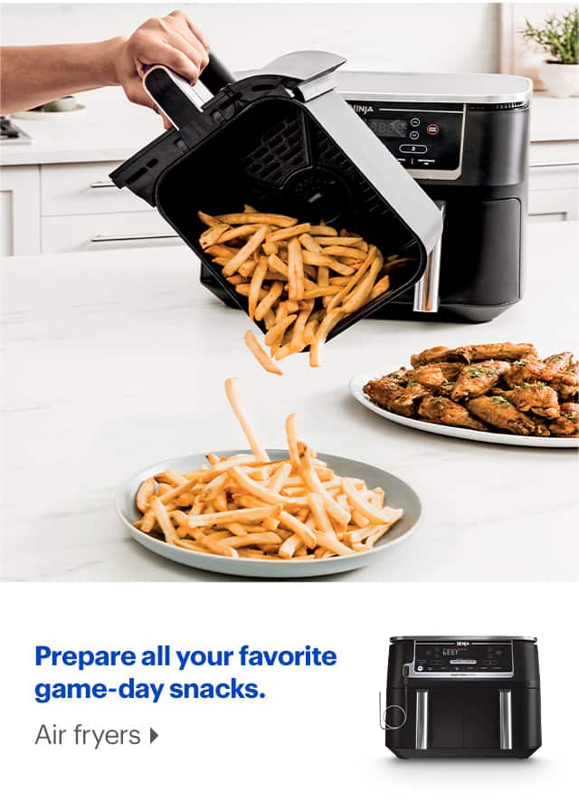 Prepare all your favorite game-day snacks. Air fryers.