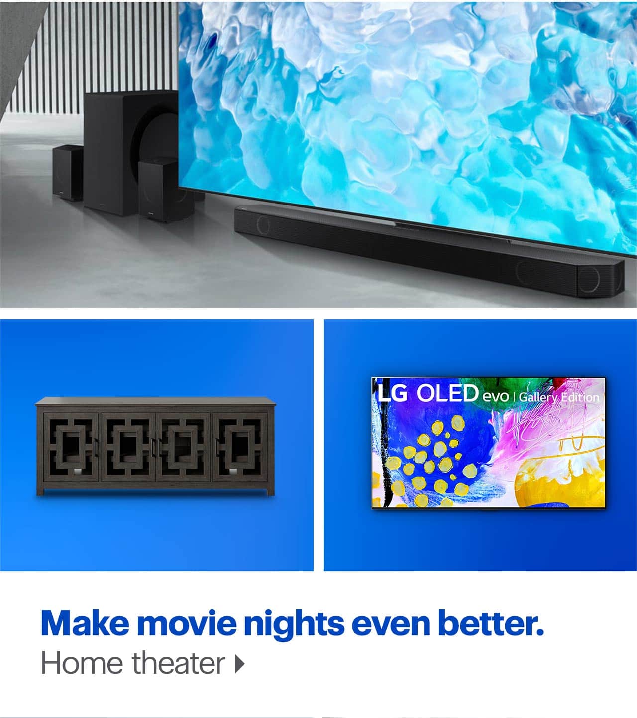 Make movie nights even better. Home theater.