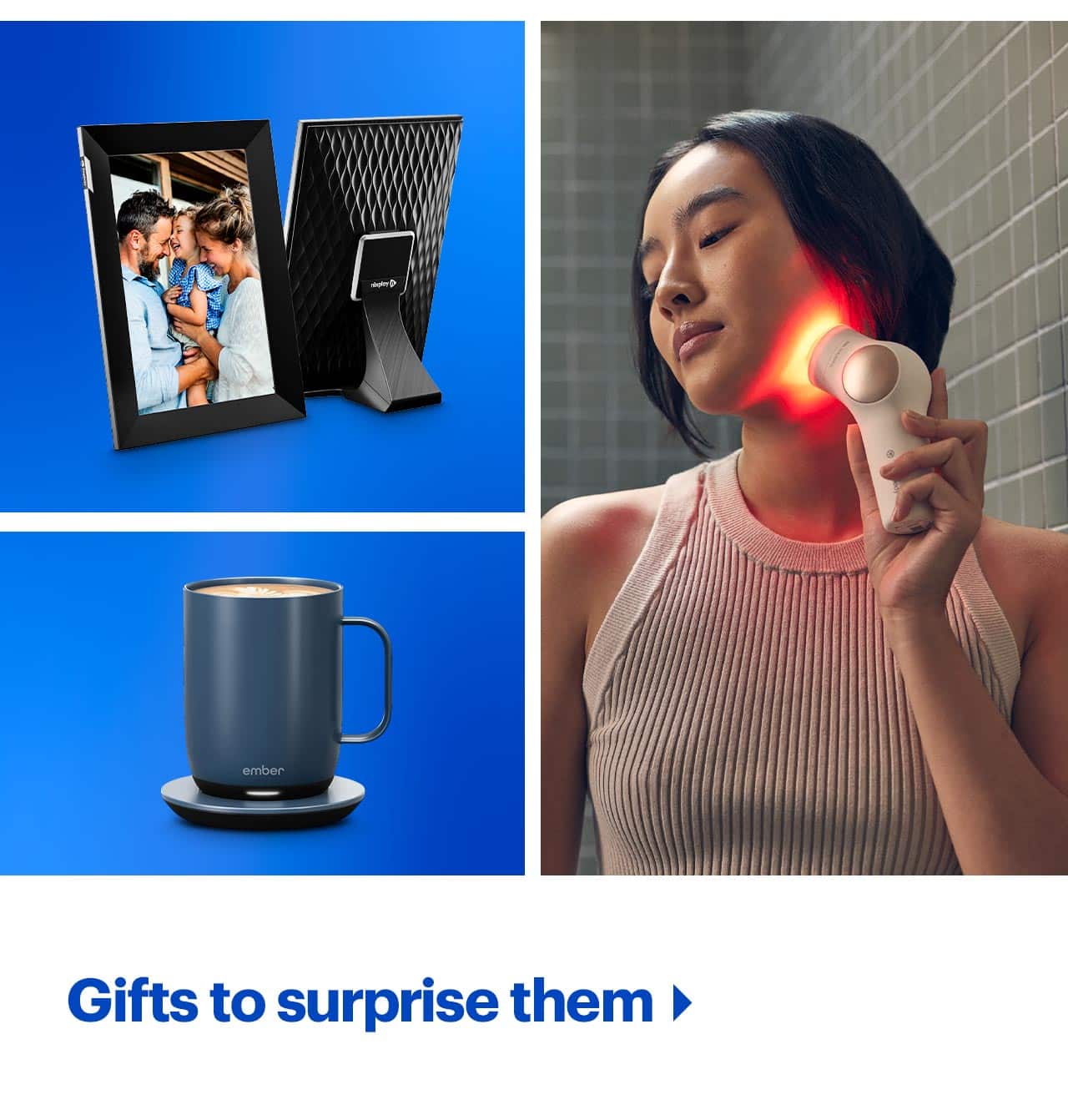 Gifts to surprise them.
