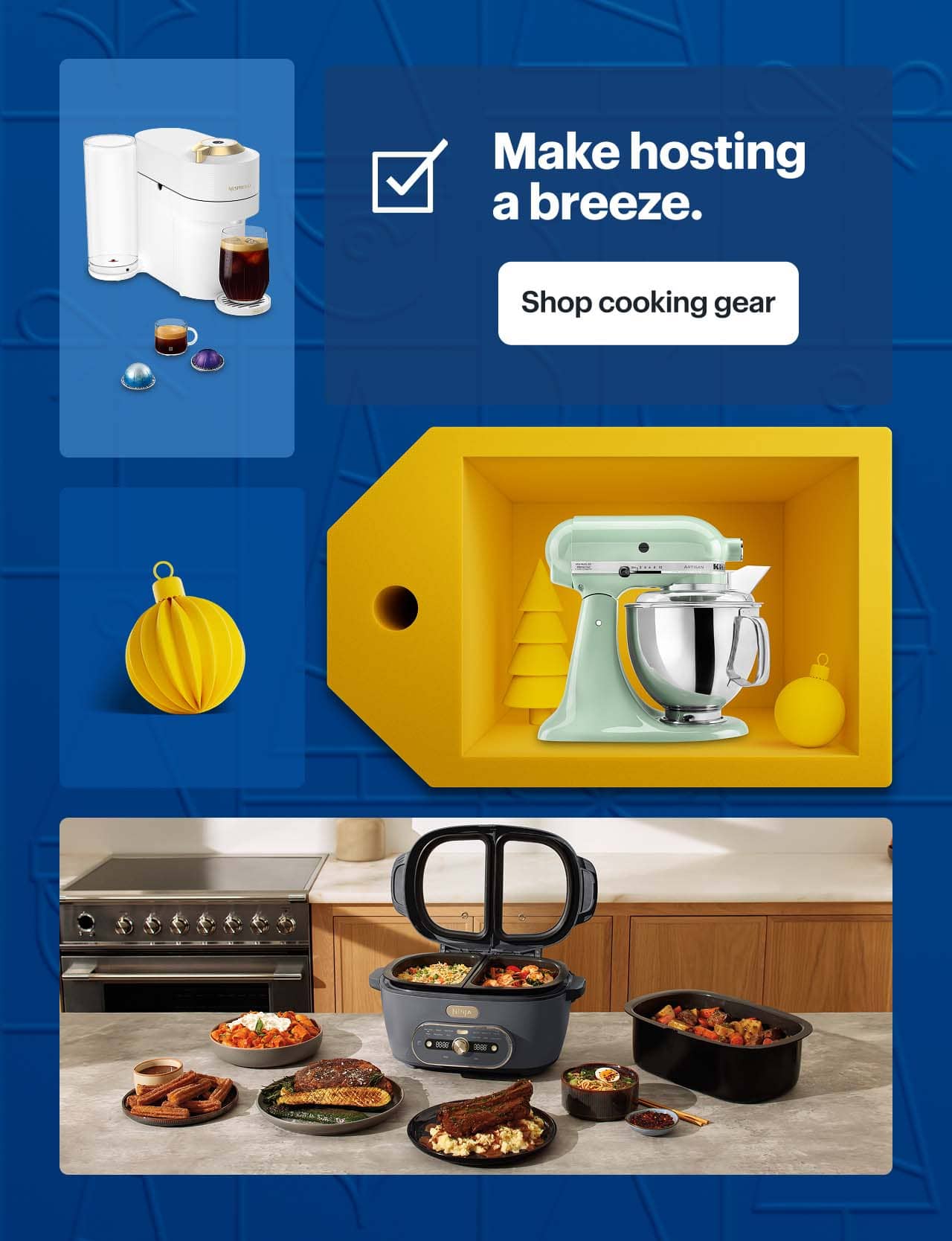 Make hosting a breeze.  Nespresso Vertuo Pop, KitchenAid Mixer, Ninja MultiPot XL 12-in-1 DualZone Multicooker.