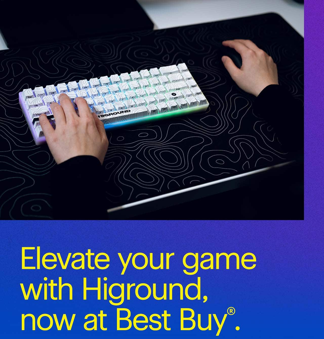 Headline: Elevate your game with Higround, now at Best Buy.  Higround keyboard and accessories.