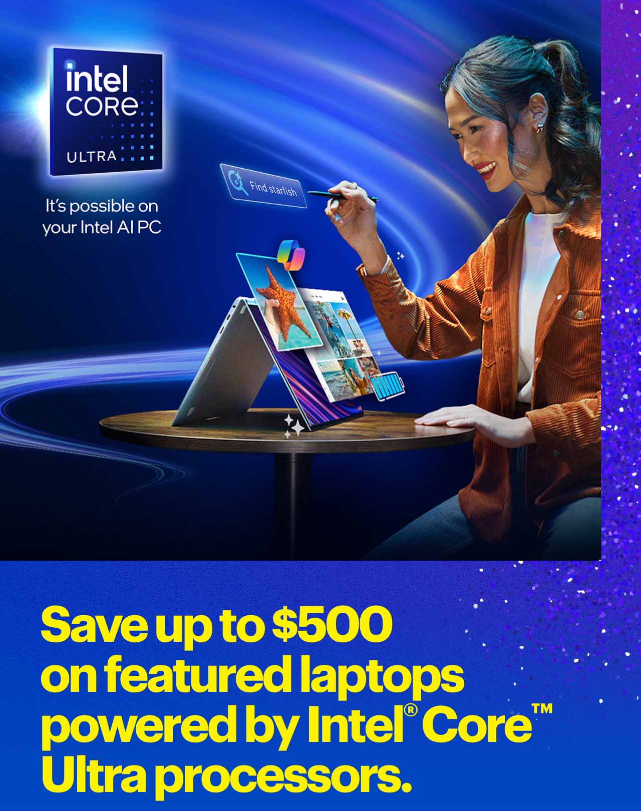 Save up to $500 on featured laptops powered by Intel Core Ultra processors.  Person working on Intel AI PC.