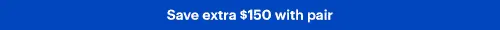 Save extra 150 dollar with pair