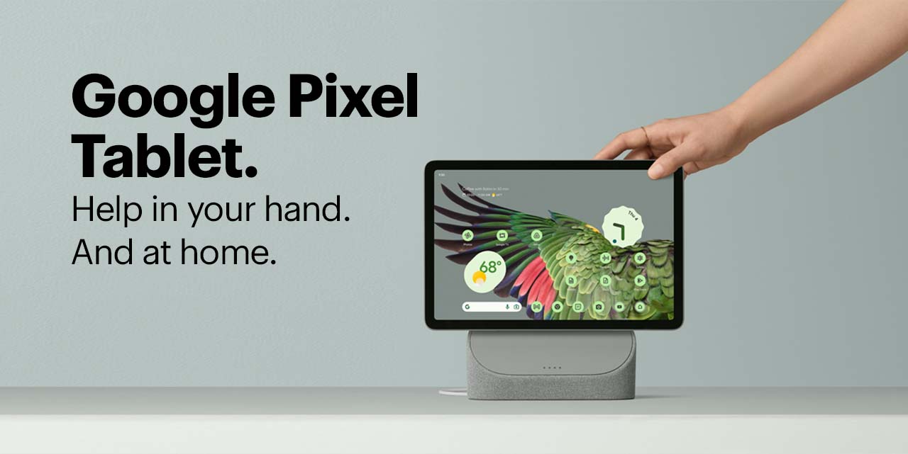Google Pixel Tablet. Help in your hand. And at home.