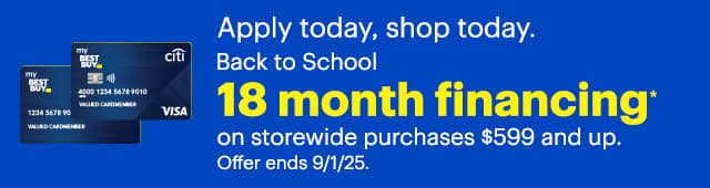 Apply today, shop today. Back to School 18 month financing on storewide purchases $599 and up. Offer ends September 1, 2025. Reference disclaimer.
