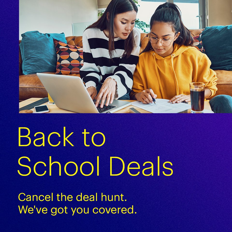 Back to School Deals. Cancel the deal hunt. We've got you covered.