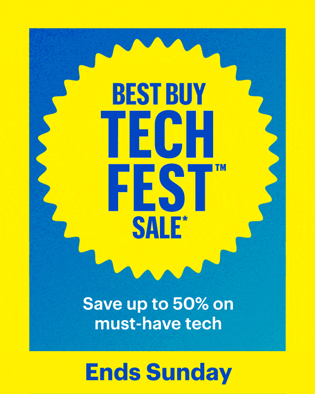 Best Buy Tech Fest Sale. Save up to 50% on must-have tech. Ends Sunday. Shop now. Reference disclaimer.