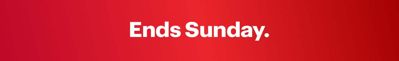 Ends Sunday