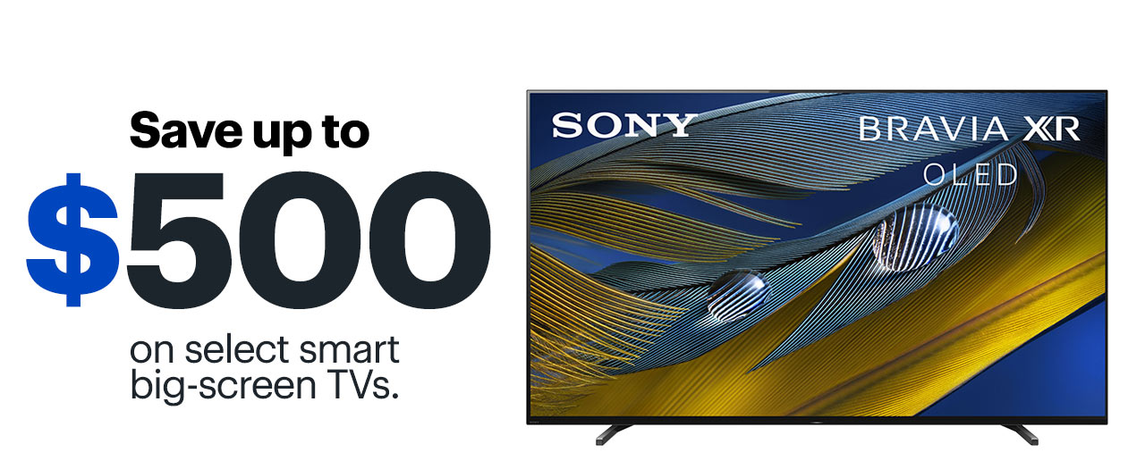 Save up to $500 on select big-screen TVs.