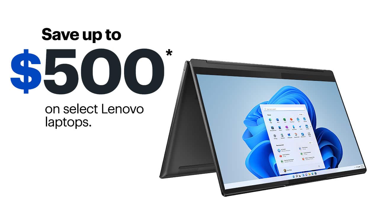 Save up to $500 on select Lenovo laptops. Reference disclaimer.