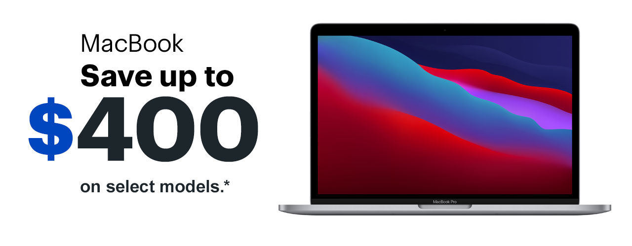 MacBook: Save up to $350 on select models. Shop now. Reference disclaimer.