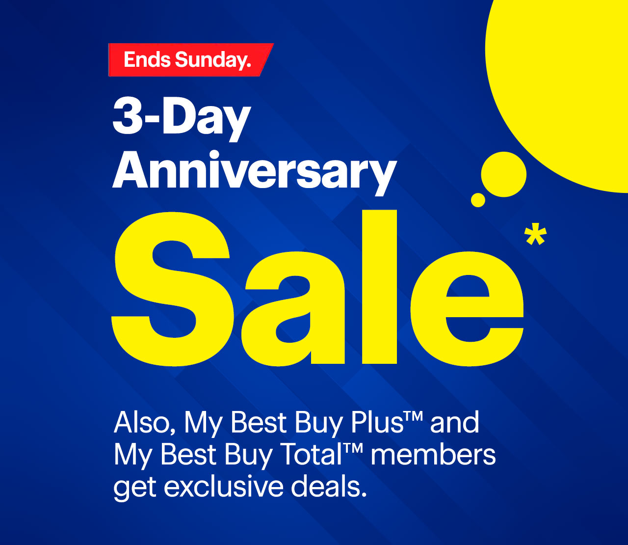 Anniversary 3-Day Sale. Also, My Best Buy Plus™ and My Best Buy Total™ members get exclusive deals. Ends Sunday. Reference disclaimer.