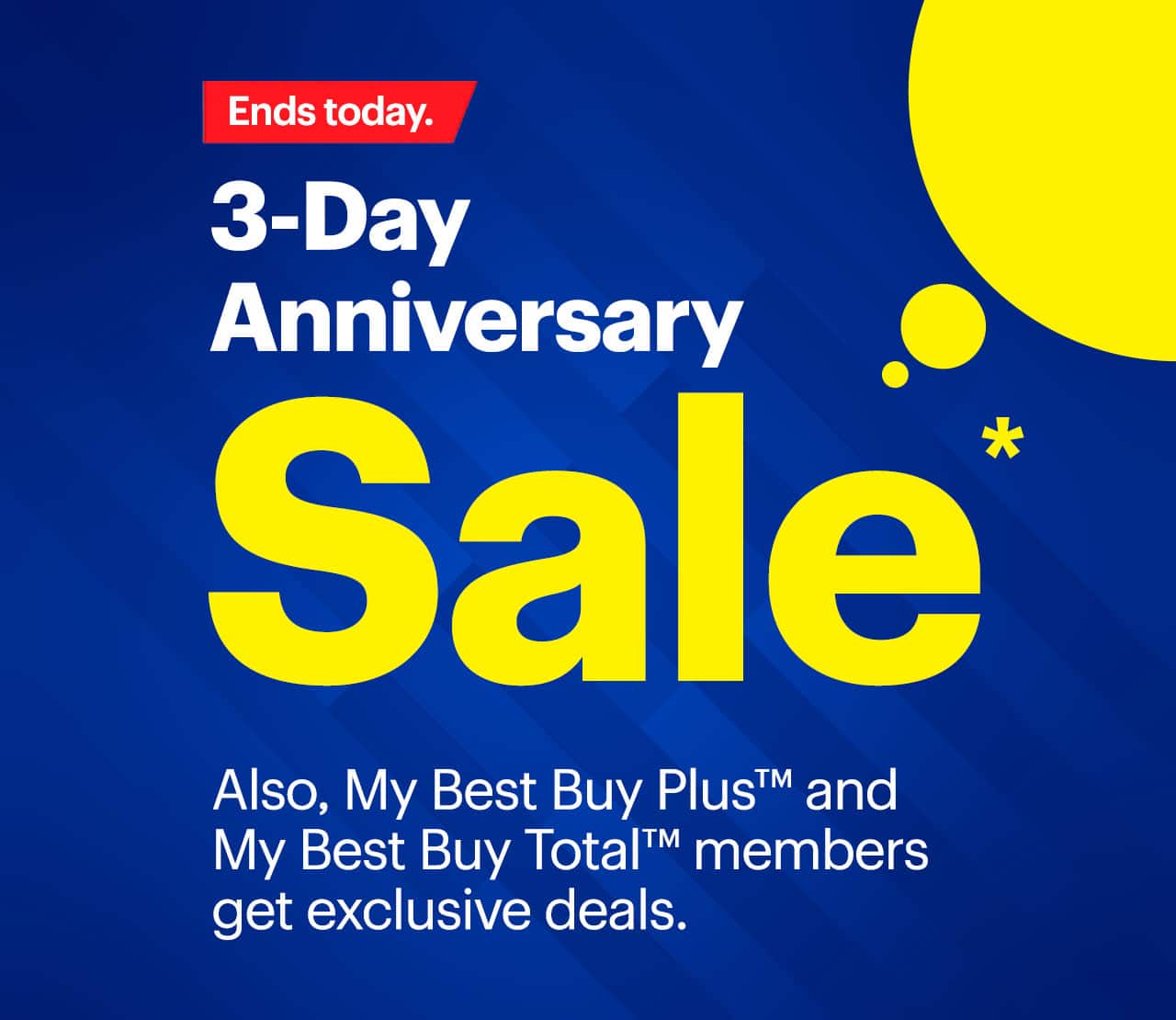 Anniversary 3-Day Sale. Also, My Best Buy Plus™ and My Best Buy Total™ members get exclusive deals. Ends today. Reference disclaimer.
