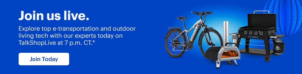 Join us live. Explore top e-transportation and outdoor living tech with our experts today on TalkShopLive at 7 p.m. CT. Join today. Reference disclaimer.