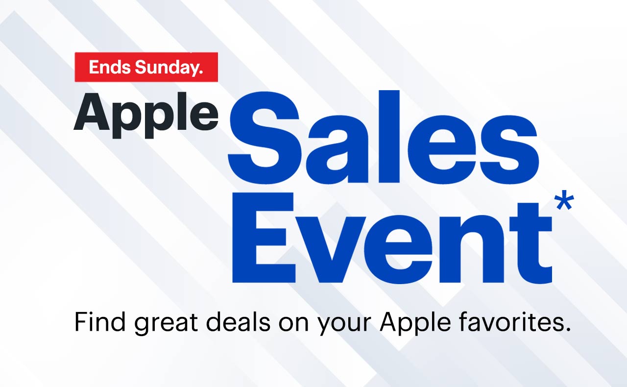 Apple Sales Event. Find great deals on your Apple favorites. Ends Sunday. Reference disclaimer.