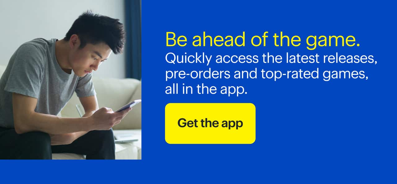 Be ahead of the game. Quickly access the latest releases, pre-orders and top-rated games, all in the app.
