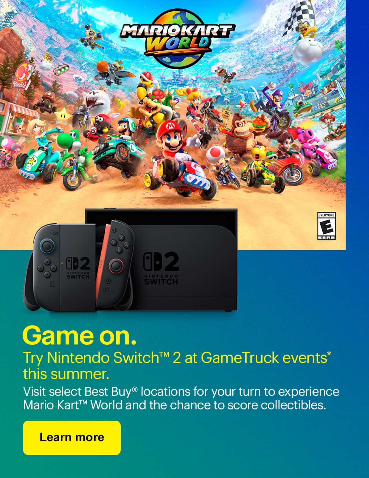 Game on. Try Nintendo Switch 2 at GameTruck events* this summer.  Nintendo Mario Kart World, Nintendo Switch 2 System, Nintendo Switch 2 Joy-Cons in charging grip.