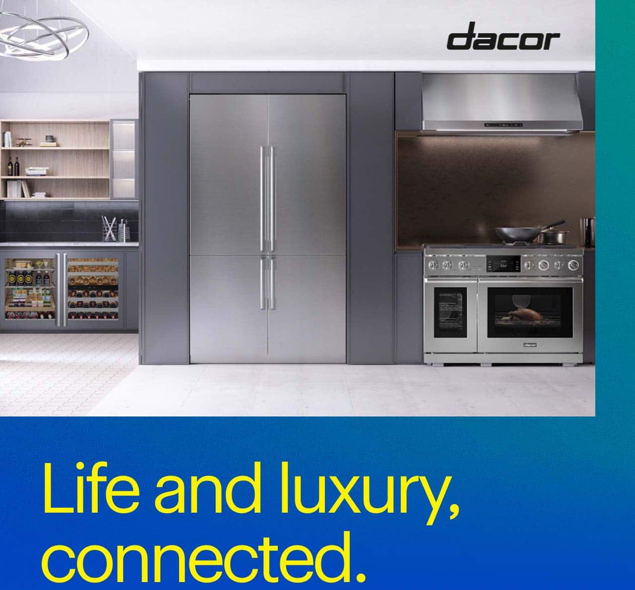 Headline: Life and luxury, connected.  Dacor appliances in kitchen.