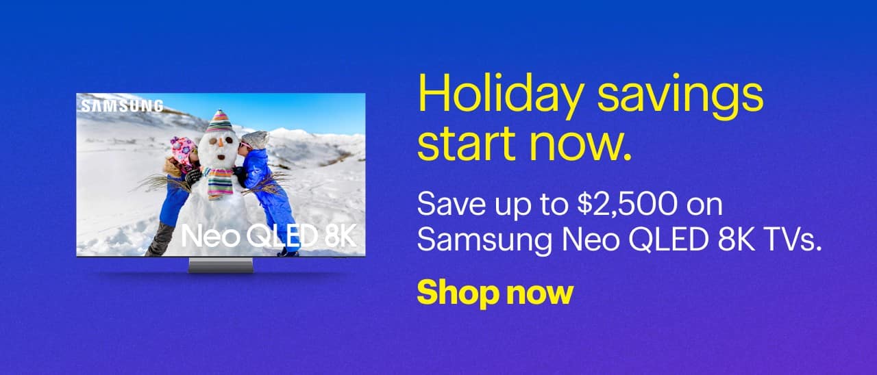 Save up to $2,500 on Samsung Neo QLED 8K TVs.	