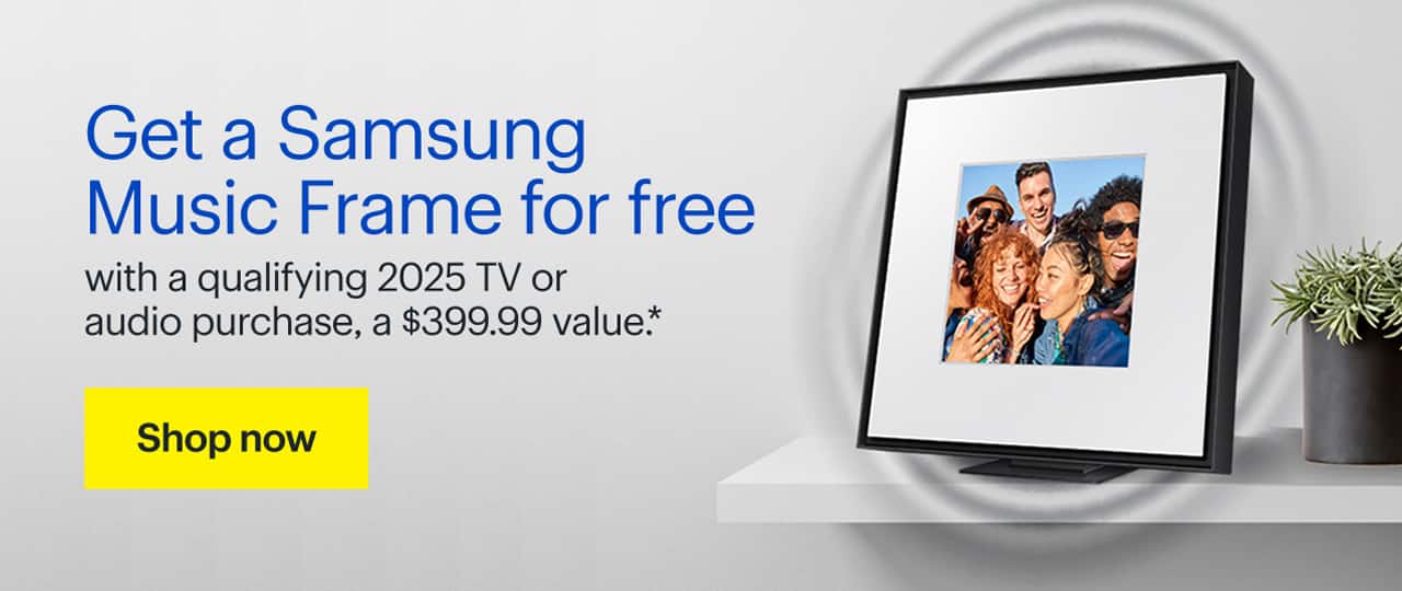 Get a Samsung Music Frame for free with a qualifying 2025 TV or audio purchase, a $399.99 value.