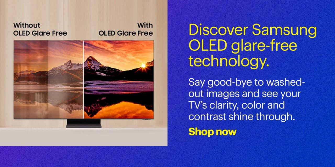 Say good-bye to washed-out images with Samsung OLED glare-free technology.