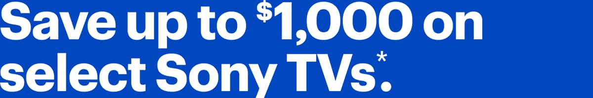 Reference disclaimer* Sony TVs.