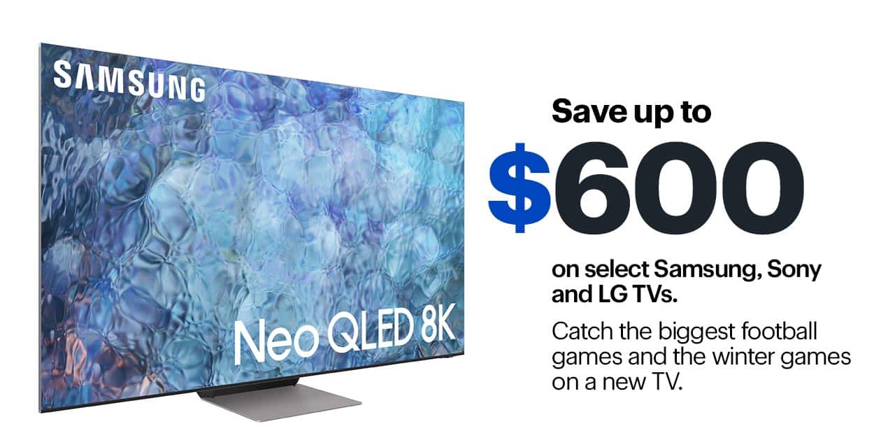 Save up to $600 on select Samsung, Sony, and LG TVs. Catch the biggest football games and the winter games on a new TV. Shop now.