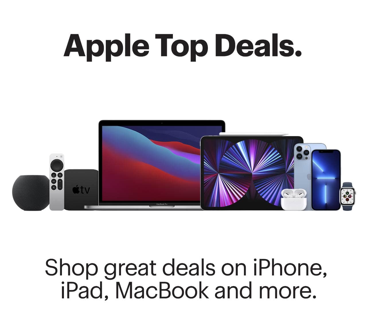 Apple Top Deals. Shop great deals on iPhone, iPad, MacBook and more. Shop now. 