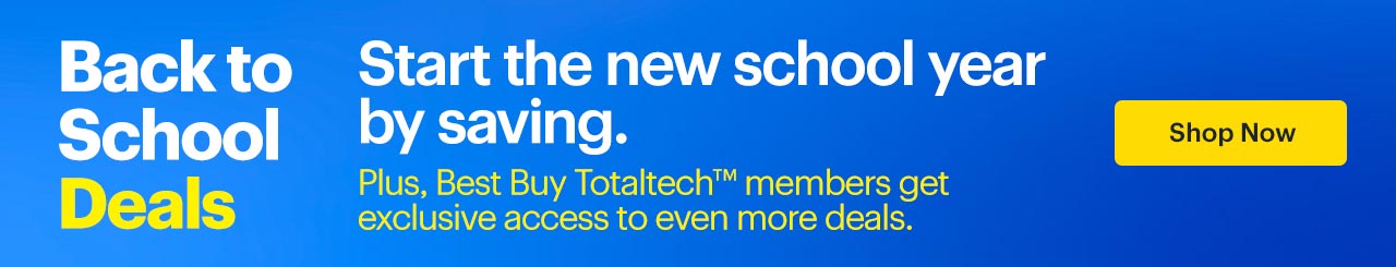 Start the new school year by saving. Plus, Best Buy Totaltech™ members get exclusive access to even more deals. Shop now.