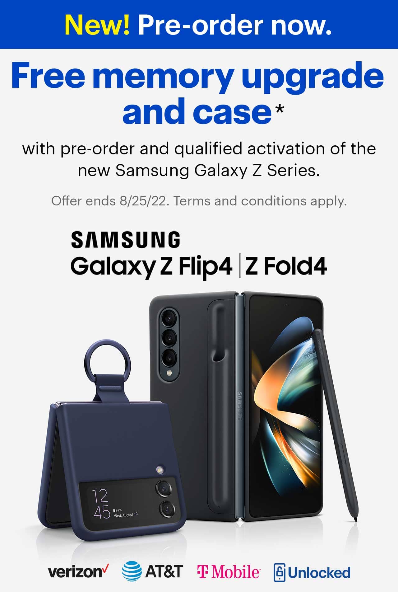 Free memory upgrade and case, with pre-order and qualified activation of the new samsung galaxy Z series, offer ends 8/25/22, terms and conditions apply, cell phones, Samsung, Verizon, A T and T, Sprint, unlocked, samsung galaxy Z Fold 4, samsung galaxy Z Flip 4
