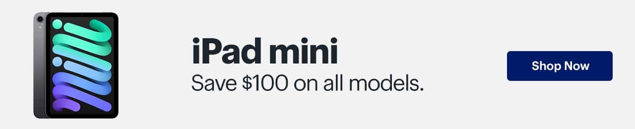  iPad mini. Save $100 on all models. Shop now. 