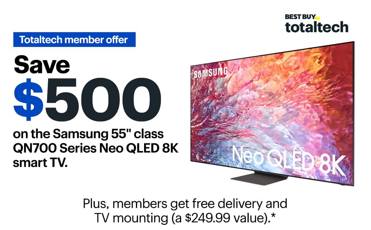 Totaltech member offer: Save $500 on the Samsung 55-inch class QN700 Series Neo QLED 8K smart TV. Plus, members get free delivery and TV mounting (a $249.99 value). Reference disclaimer.