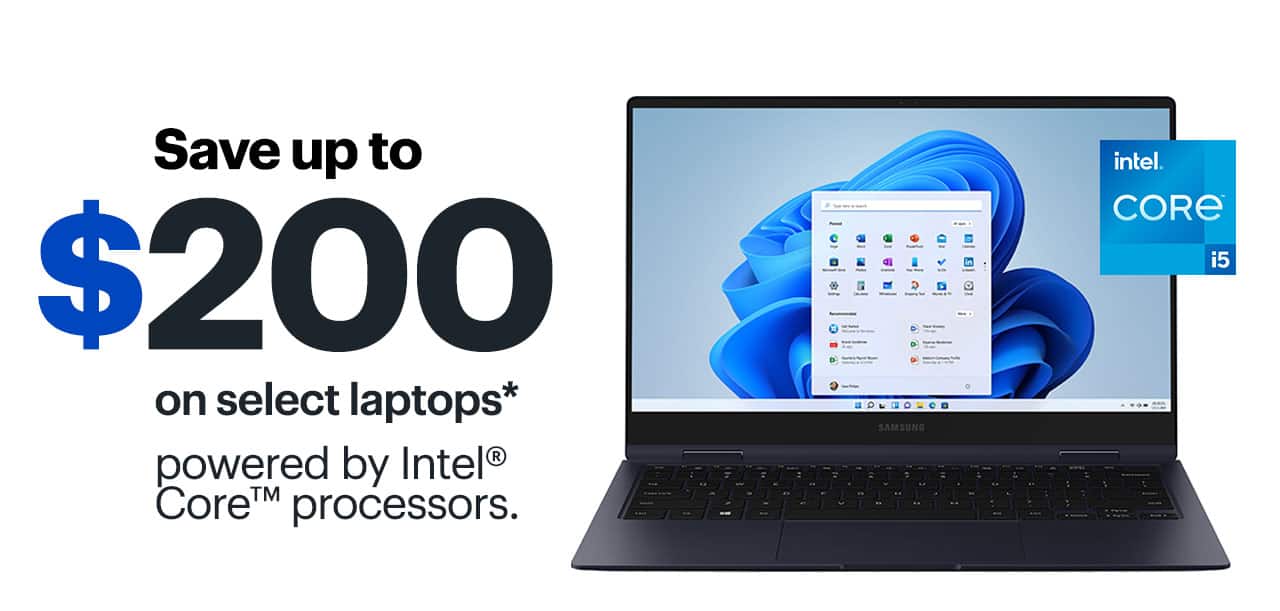 Save up to $200 on select laptops powered by Intel Core processors. Shop now. Reference disclaimer.