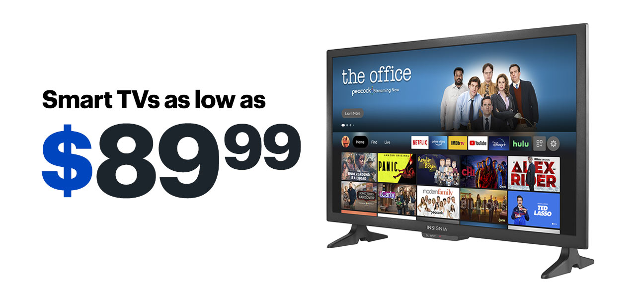 Smart TVs as low as $89.99. Shop now.