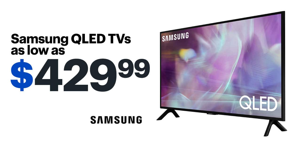 Samsung QLED TVs as low as $429.99.