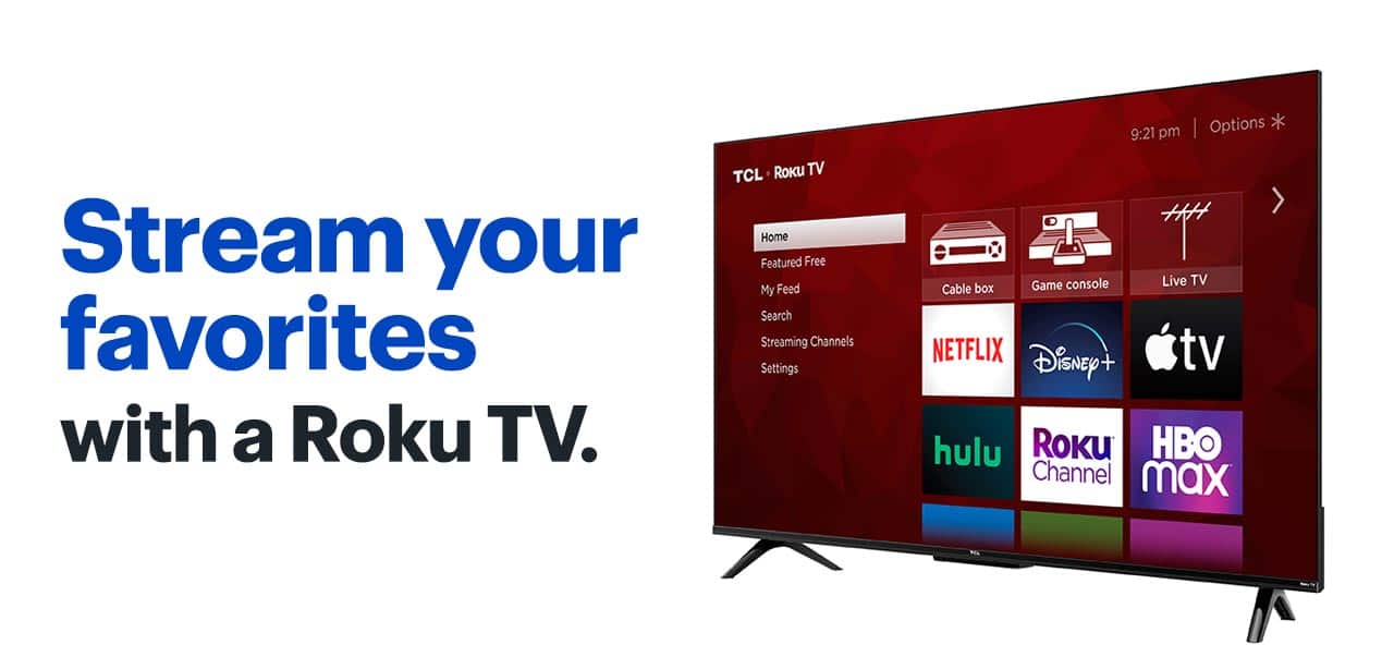 Stream your favorites with a Roku TV