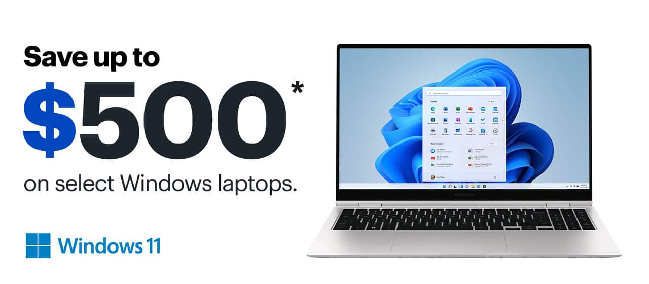Save up to $500 on select Windows laptops. Reference disclaimer.