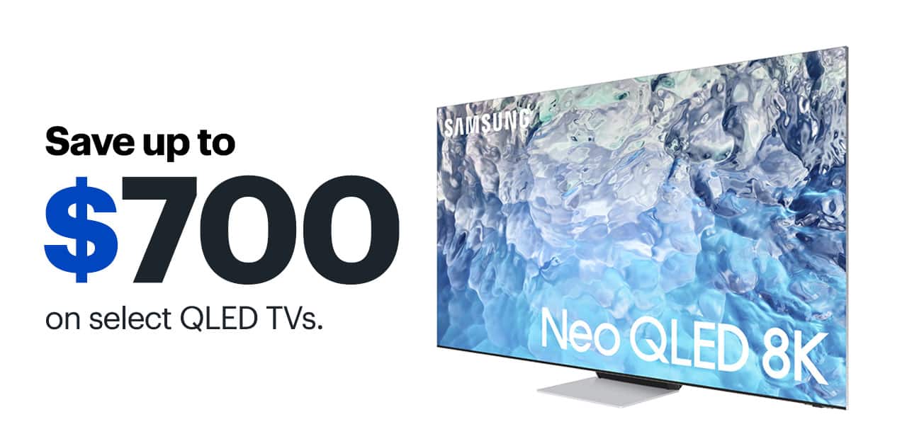 Save up to $700 on select QLED TVs.