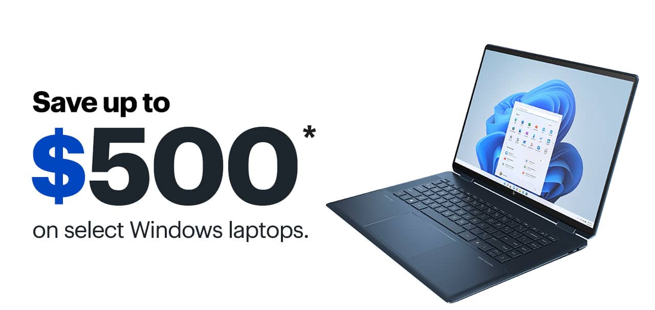 Save up to $500 on select Windows laptops. Reference disclaimer.