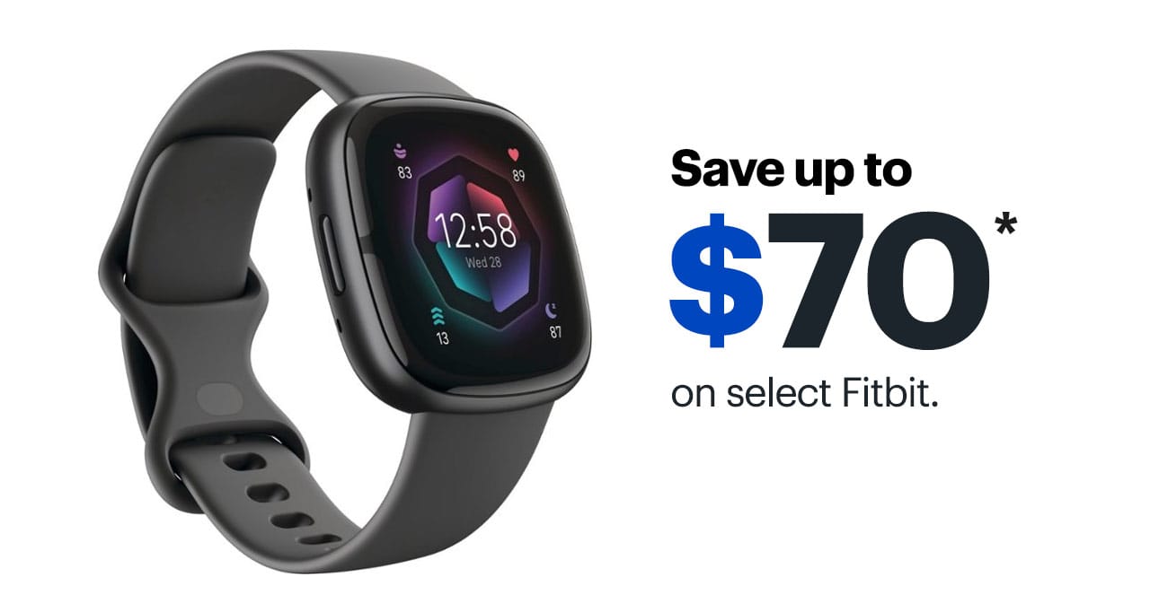 Save up to $70 on select Fitbit. Reference disclaimer.