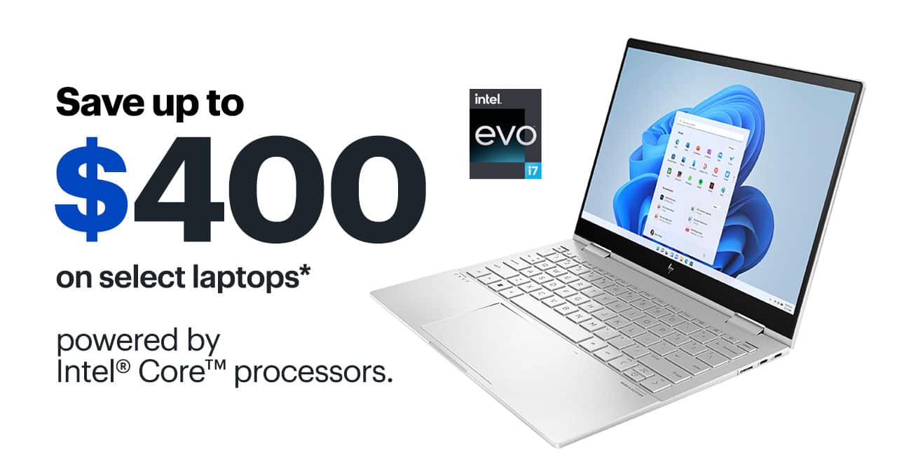 Save up to $400 on select laptops powered by Intel Core processors. Reference disclaimer.